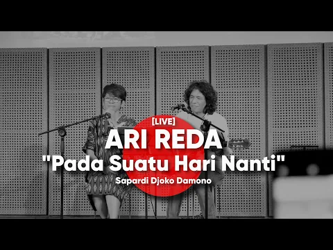 Download MP3 ARI REDA - Pada Suatu Hari Nanti - Sapardi Djoko Damono [LIVE]