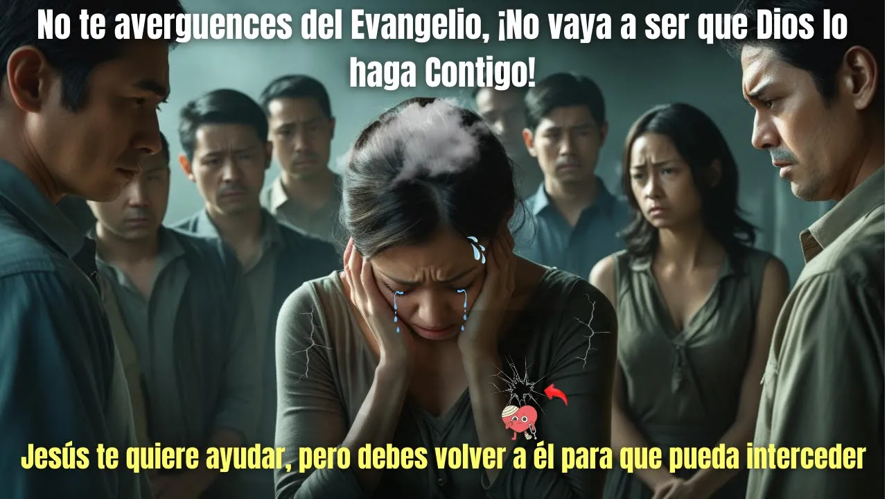 No te avergüences del Evangelio, No vaya a ser que Dios lo haga Contigo