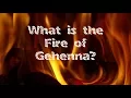 What is the Fire of Gehenna? (Hell Fire Extended Version)