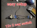 12v 3 Way Switch DIY