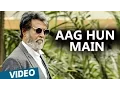 Lagu Kabali Hindi Songs | Aag Hun Main Video Song | Rajinikanth | Pa Ranjith | Santhosh Narayanan