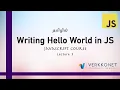Writing Hello World in JS JS Course Lecture 3