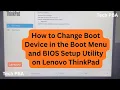 Lenovo ThinkPad How to Change Boot Device in the Boot Menu and BIOS Setup Utility