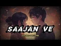 Saajan Ve (Slowed & Reverb) Song By Darshan Raval | Lofi Version By NC Lofi