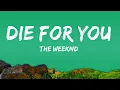 Download Lagu The Weeknd - DIE FOR YOU (Lyrics) |25min