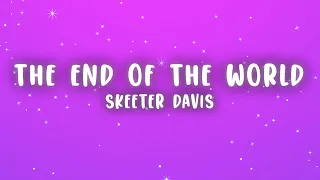 Skeeter Davis The End Of The World Lyrics 