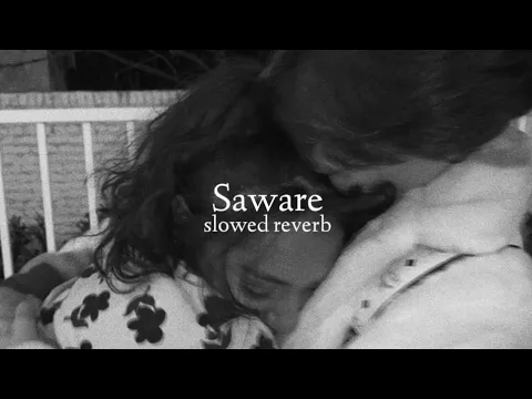 Download MP3 Saware (slowed + reverb)