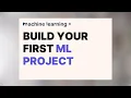 Build Your FIRST Machine Learning Project Code Concepts