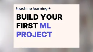 Build Your FIRST Machine Learning Project Code Concepts