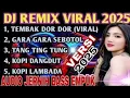 Download Lagu TERBARU DJ REMIX VIRAL TIKTOK 2025 || TEMBAK TEMBAK DOR DOR - GARA GARA SEBOTOL BASS EMPUK