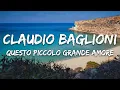 Download Lagu Claudio Baglioni - Questo piccolo grande amore (Testo/Lyrics)