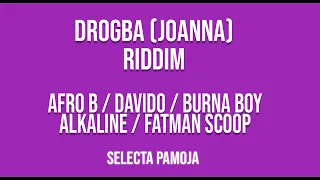 davido burna boy afro b ft french montana alkaline fatman scoop drogba joanna riddim mix