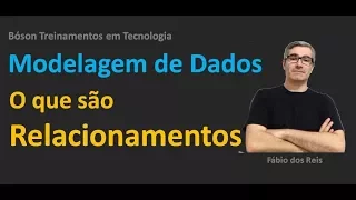 Modelagem de Dados - O que são Relacionamentos