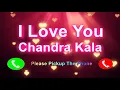 Download Lagu I Love You Chandra Kala Please PickUp The Phone, Chandra Kala Name Ringtone, Chandra Kala I Miss You