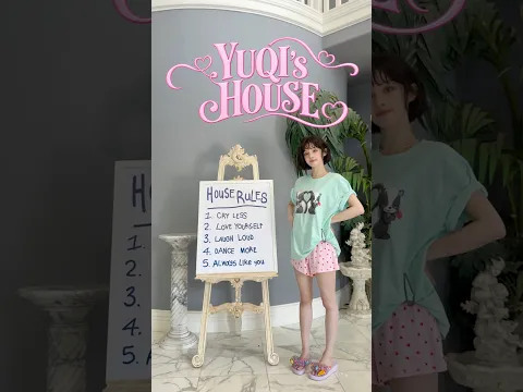 YUQI’s HOUSE RULES