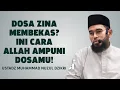 Download Lagu Zina Pernah Terjadi? Begini Cara Taubat Agar Allah Ampuni Dosamu! - Ustadz Muhammad Nuzul Dzikri 