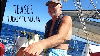 Teaser – Turkey to Malta [Ep 45] Sailing Salacia Star