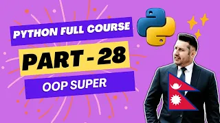 Python Full Course Part 28 OOP - Super Beginner to Advanced