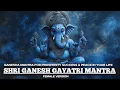 Download Lagu GANESH UTSAV SPECIAL | mantra for PROSPERITY \u0026 SUCCESS | Shri Ganesha Gayatri Mantra Female Version