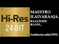Lagu Rajanodu Rani(24Bit Hires) I I Sathi Leelavathi(1995) I I Ilaiyaraja I I Unnikrishnan I I Chitra