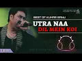 Download Lagu Utra Na Dil Mein Koi | Kumar Sanu | Love Song | Lyrics By Achin Pakhi 🕊
