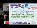 FIX TypeScript Module XXX has no exported member XXX