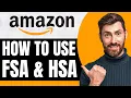 How To Use Your FSA HSA on Amazon NEW 2026 Guide