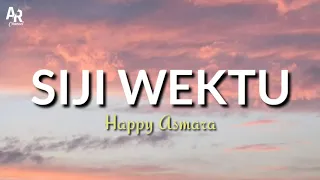 Download Lirik Lagu Siji Wektu - Happy Asmara | Paringono Siji Wektu (Lyrics Music) MP3