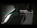 Rihanna - Shut Up And Drive