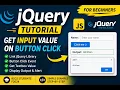 JS JQuery Tutorial for Beginners Get Input Value Button Click Event
