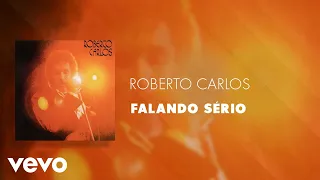 Roberto Carlos - Falando Sério (Áudio Oficial)