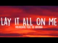 Lagu Rudimental - Lay It All On Me (Lyrics) feat. Ed Sheeran