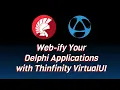 Webify Your Delphi Desktop Applications - Webinar Replay