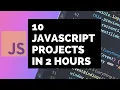 10 JavaScript Projects in 2 Hours Learn JavaScript