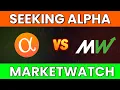 MarketWatch vs Seeking Alpha Which Platform is Best for You