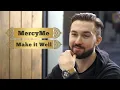 MercyMe   Make it well