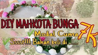 Download DIY FLOWER CROWN || CARA MEMBUAT MAHKOTA BUNGA || MAHKOTA BUNGA MODAL 7RB MP3