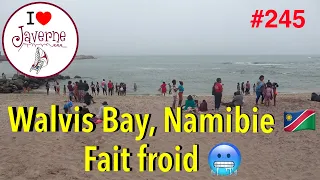 #245 Walvis Bay, Namibie 🇳🇦, fait froid 🥶