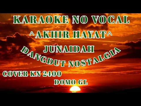 Download MP3 ☆AKHIR HAYAT~JUNAIDAH~KARAOKE~COVER KN 2400//