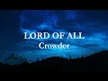 Lord of All - Crowder lyrics (no outro)