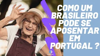 SAIBA COMO UM BRASILEIRO PODE SE APOSENTAR EM PORTUGAL