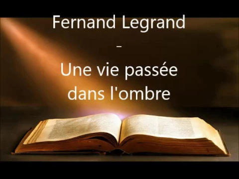 Download MP3 Fernand Legrand - Une vie passée dans l'ombre  - 09 - 07/11
