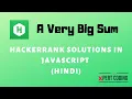 A Very Big Sum Hackerrank Solutions Javascript in Hindi