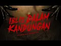 Download Lagu Iblis Dalam Kandungan (2022) - FULL MOVIE