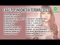 Download Lagu Lagu Pop Terbaru 2023 TikTok Viral TOP Hits Spotify Indonesia 2023 Lagu Hits 2023