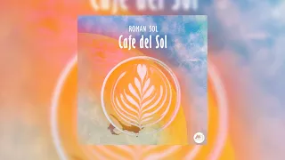 Download Roman Sol  - Cafe Del Sol (Original mix) MP3