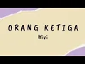 Download Lagu Orang Ketiga - Hivi | Lirik Lagu