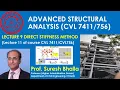 Lecture 9 Direct Stiffness Method Lecture 11 of course Advanced Structural Analysis