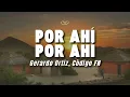 Gerardo Ortiz, Código FN - Por Ahí, Por Ahí (Letra/Lyrics)