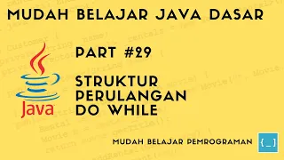 Mudah Belajar Java - Struktur Perulangan Do While